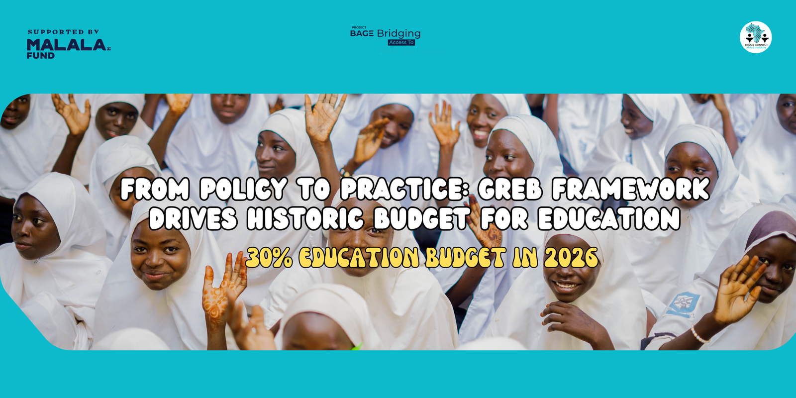 From Policy to Practice: GREB Framework Drives Historic Budget for Education – Bridge Connect Africa Initiative